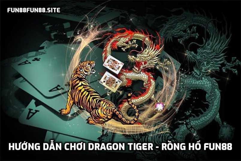 Hướng dẫn chơi Dragon Tiger - Rồng Hổ Fun88