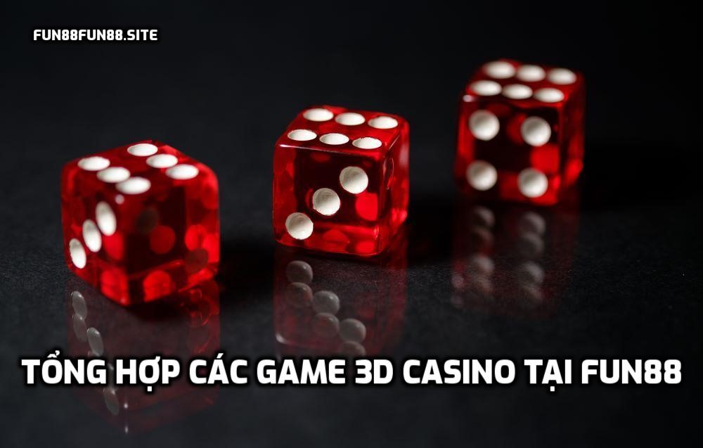 Tổng hợp các game 3D Casino tại Fun88 được yêu thích nhất