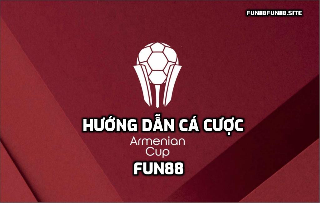 Hướng dẫn cá cược Cúp vô địch Armenia tại Fun88