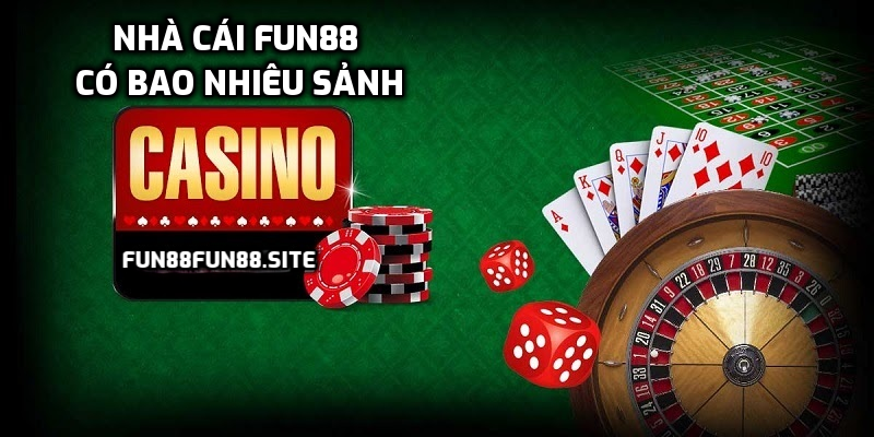 Fun88 có bao nhiêu sảnh casino