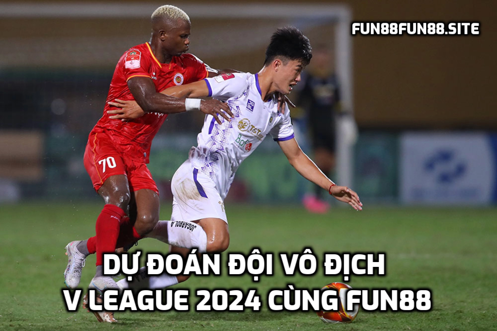 Dự đoán đội vô địch V League 2024