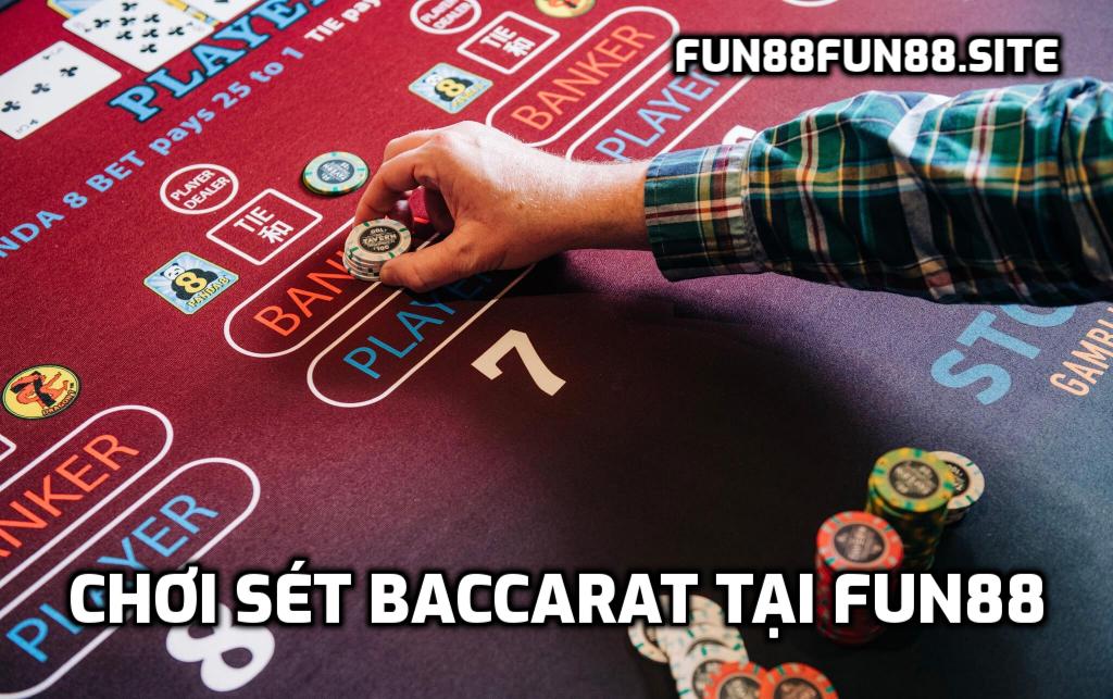 Cách chơi Sét Baccarat Fun88