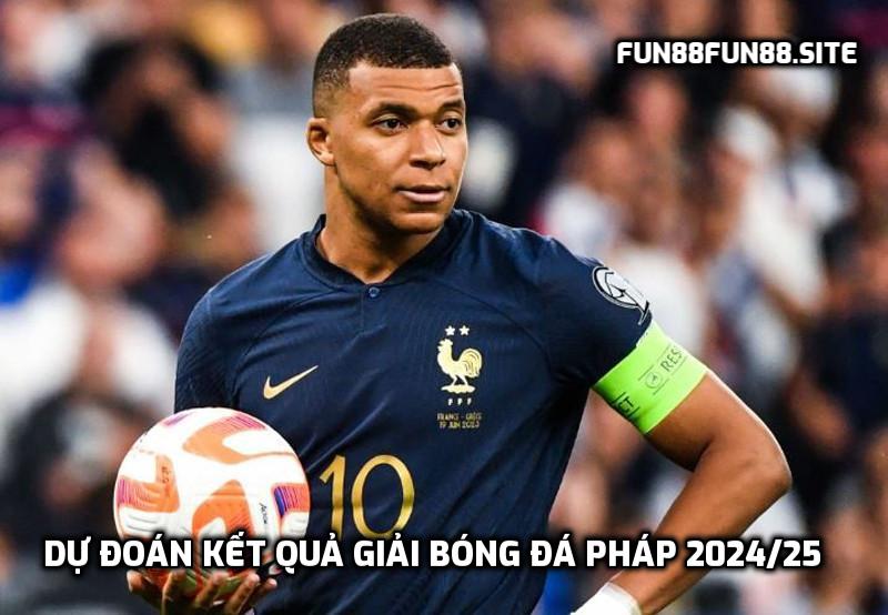 Dự đoán kết quả giải bóng đá Pháp 2024/25