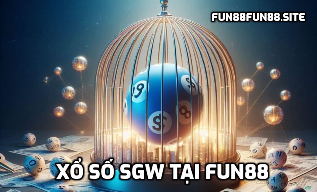 Xổ Số SGW tại Fun88