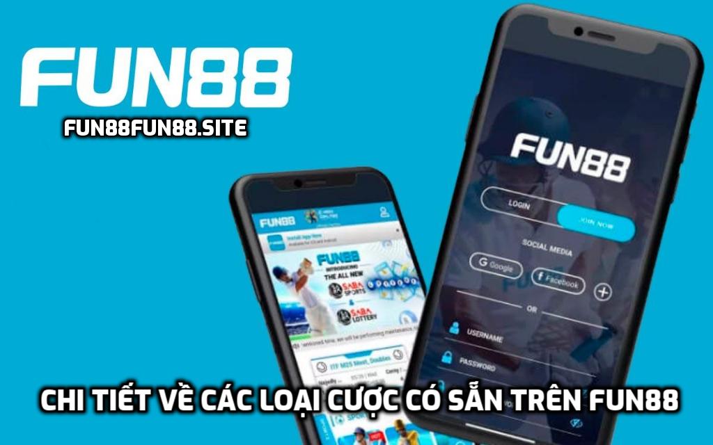 Các loại cược có sẵn trên Fun88