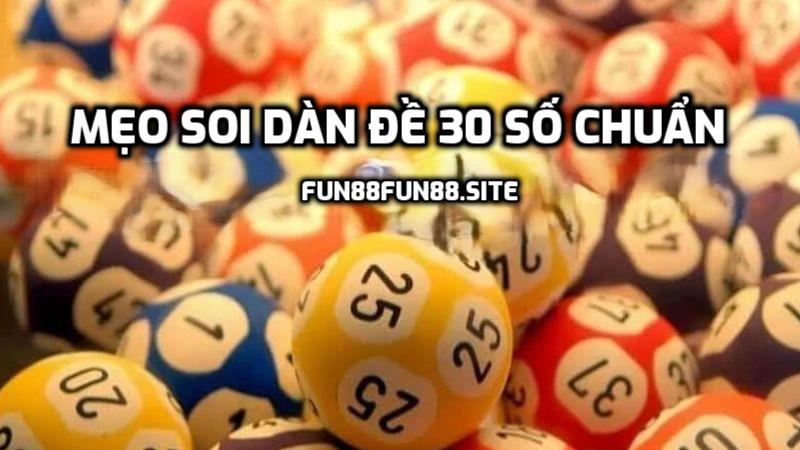 Mẹo soi dàn đề 30 số chuẩn