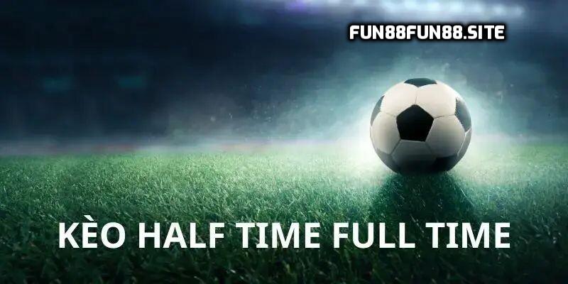 Kèo half time và full time