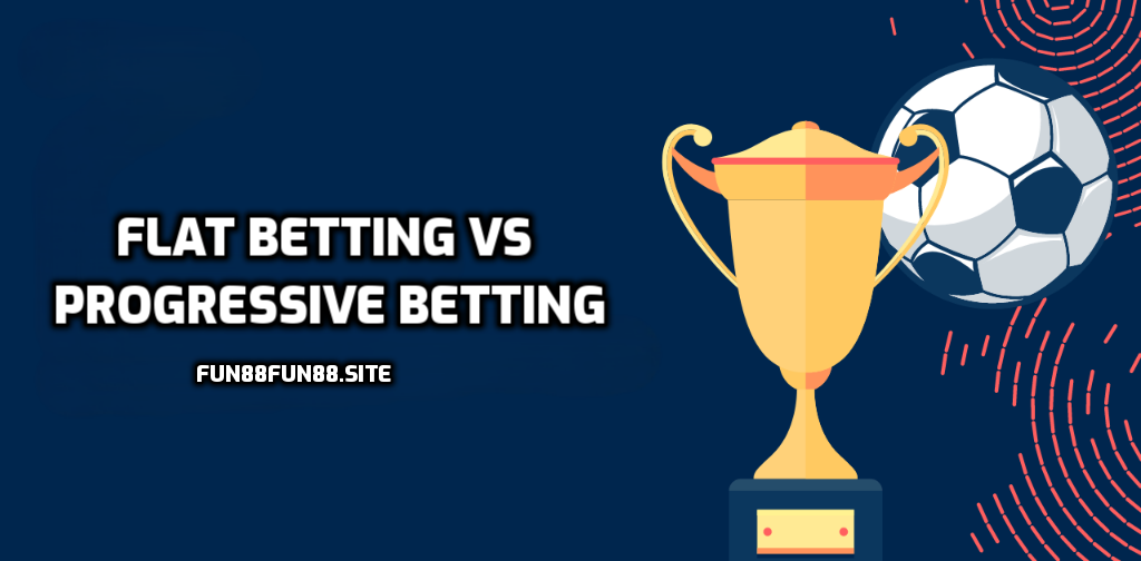 Flat Betting vs Progressive Betting