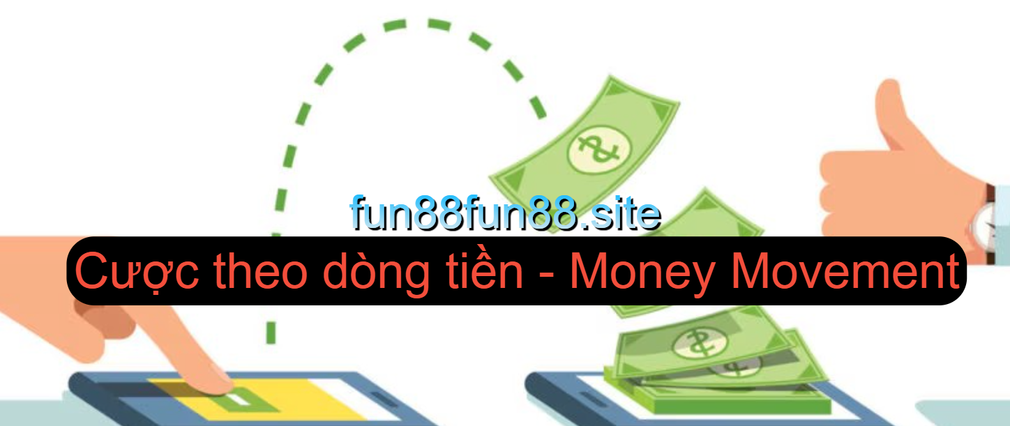 Tìm hiểu cược theo dòng tiền
