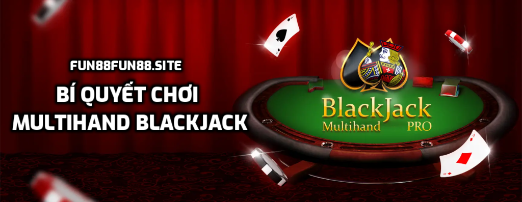 Bí quyết chơi Multihand Blackjack