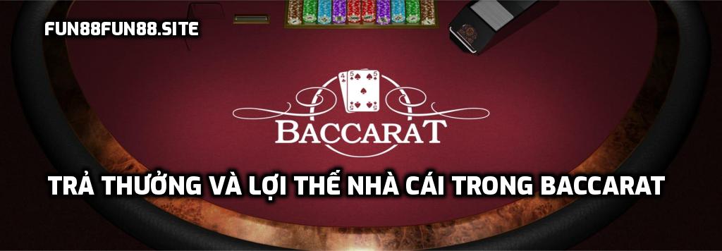 Trả thưởng và lợi thế nhà cái trong Baccarat