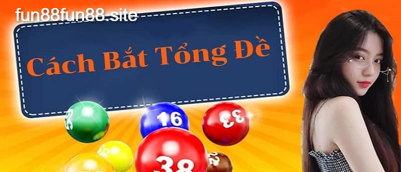 Cách bắt tổng đề
