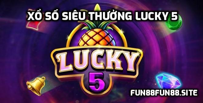 xổ số siêu thưởng Lucky 5