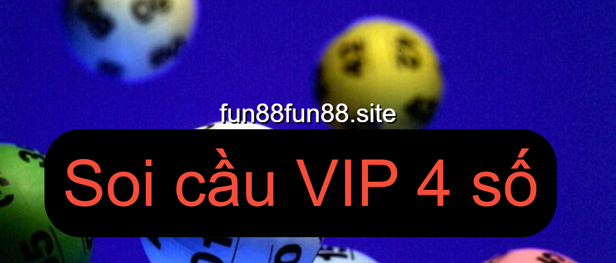 Khám phá soi cầu VIP 4