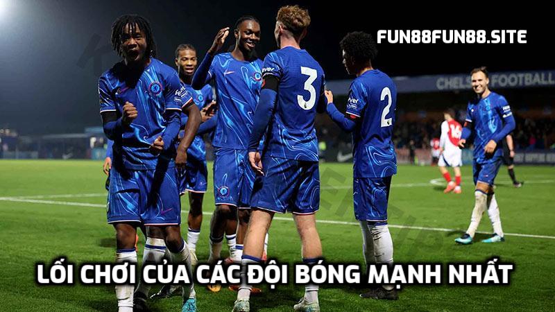 Lối chơi của các đội bóng mạnh nhất