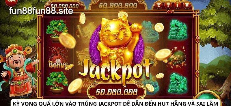 Kỳ vọng quá lớn vào trúng Jackpot