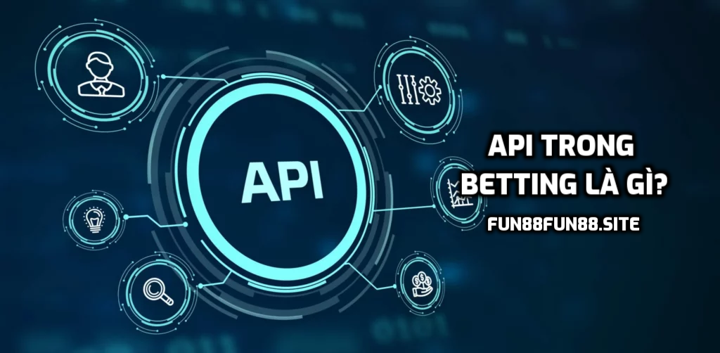 API trong betting là gì?