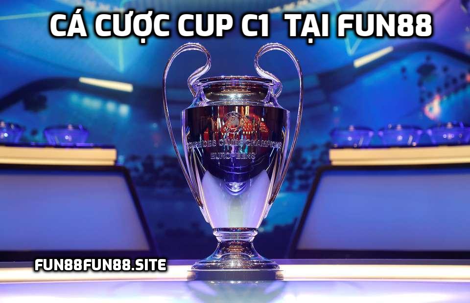 Cá cược Cup C1 tại Fun88