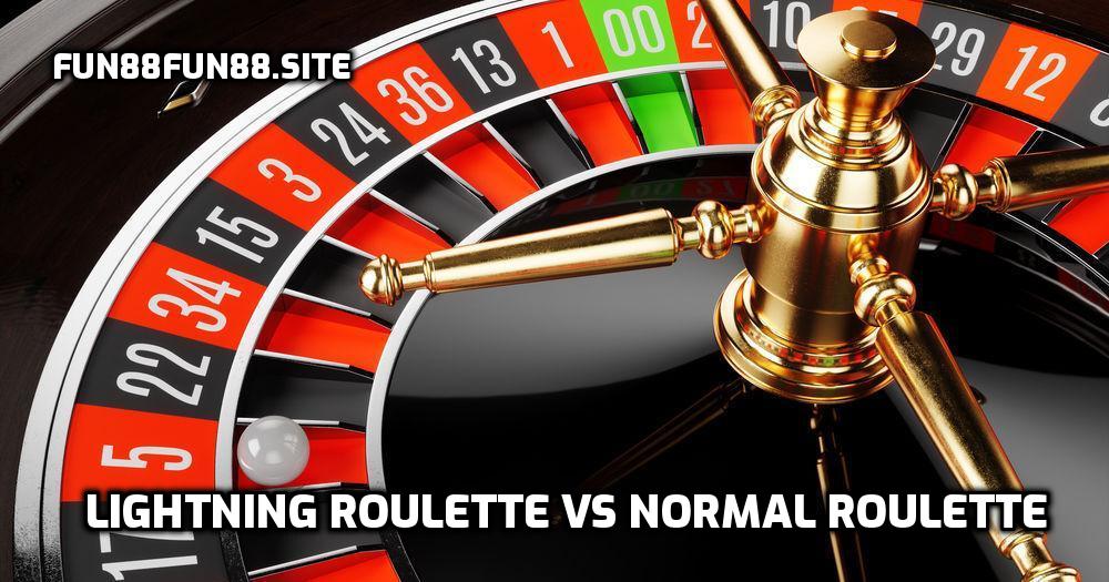 Lightning Roulette vs Normal Roulette
