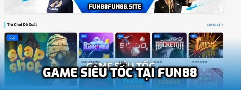 Game Siêu Tốc tại Fun88