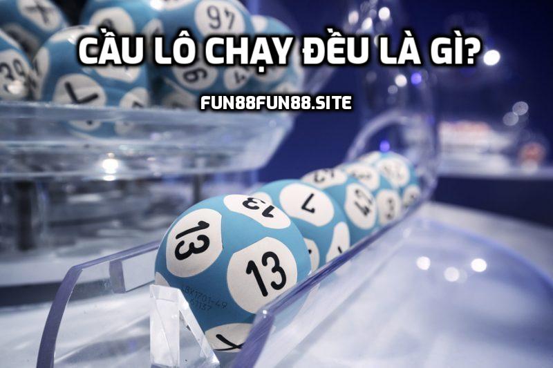 Cầu lô chạy đều là gì?